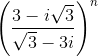 \left ( \frac{3 - i\sqrt{3}}{\sqrt{3} - 3i} \right )^n