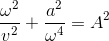 \frac{\omega ^{2}}{v ^{2}}+\frac{a^{2}}{\omega ^{4}}=A^{2}