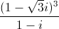 \frac{(1-\sqrt{3}i)^{3}}{1-i}