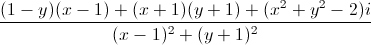 \frac{(1-y)(x-1)+(x+1)(y+1)+(x^{2}+y^{2}-2)i}{(x-1)^{2}+(y+1)^{2}}