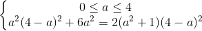 \left\{\begin{matrix}0\leq a\leq 4\\a^{2}(4-a)^{2}+6a^{2}=2(a^{2}+1)(4-a)^{2}\end{matrix}\right.