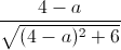 \frac{4-a}{\sqrt{(4-a)^{2}+6}}