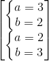 \begin{bmatrix} \left\{\begin{matrix} a=3\\b=2 \end{matrix}\right.\\\left\{\begin{matrix} a=2\\b=3 \end{matrix}\right. \end{bmatrix}