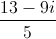 \frac{13-9i}{5}