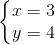 \left\{\begin{matrix} x=3\\y=4 \end{matrix}\right.