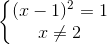 \left\{\begin{matrix} (x-1)^{2}=1\\x\neq 2 \end{matrix}\right.