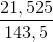 \frac{21,525}{143,5}