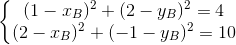 \left\{\begin{matrix} (1-x_{B})^{2}+(2-y_{B})^{2}=4\\ (2-x_{B})^{2}+(-1-y_{B})^{2}=10 \end{matrix}\right.