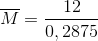 \overline{M}=\frac{12}{0,2875}