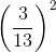 \left ( \frac{3}{13} \right )^{2}