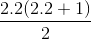 \frac{2.2(2.2+1)}{2}