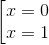 left [  egin{matrix} x =0 & \ x= 1 & end{matrix}