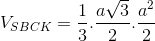 V_{SBCK}=\frac{1}{3}.\frac{a\sqrt{3}}{2}.\frac{a^{2}}{2}