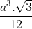 \frac{a^{3}.\sqrt{3}}{12}