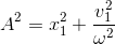 A^{2}=x_{1}^{2}+\frac{v_{1}^{2}}{\omega ^{2}}