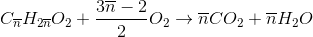 C_{\overline{n}}H_{2\overline{n}}O_{2}+\frac{3\overline{n}-2}{2}O_{2}\rightarrow \overline{n}CO_{2}+\overline{n}H_{2}O