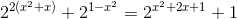 2^{2(x^{2}+x)}+2^{1-x^{2}}=2^{x^{2}+2x+1}+1