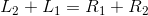 L_{2}+L_{1}=R_{1}+R_{2}