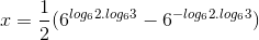 x=\frac{1}{2}(6^{log_{6}2.log_{6}3} -6^{-log_{6}2.log_{6}3})