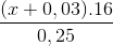 \frac{(x + 0,03).16}{0,25}