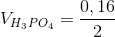 V_{H_{3}PO_{4}}=\frac{0,16}{2}