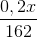 \frac{0,2x}{162}