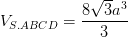 \dpi{100} V_{S.ABCD}= \frac{8\sqrt{3}a^{3}}{3}