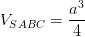 \dpi{100} V_{SABC}= \frac{a^{3}}{4}