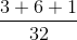 \frac{3+6+1}{32}