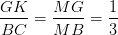 \dpi{100} \frac{GK}{BC}=\frac{MG}{MB}=\frac{1}{3}