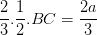 \dpi{100} \frac{2}{3}.\frac{1}{2}.BC= \frac{2a}{3}