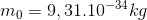 m_{0}=9,31.10^{-34}kg