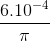 \frac{6.10^{-4}}{\pi }