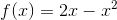 f(x)= 2x-x^{2}