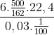 \frac{6.\frac{500}{162}.22,4}{0,03.\frac{1}{100}}