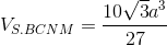 V_{S.BCNM}=\frac{10\sqrt{3}a^{3}}{27}