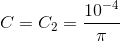 C=C_{2}=\frac{10^{-4}}{\pi }