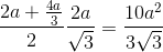 \frac{2a+\frac{4a}{3}}{2}\frac{2a}{\sqrt{3}}=\frac{10a^{2}}{3\sqrt{3}}