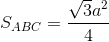 S_{ABC}= \frac{\sqrt{3}a^{2}}{4}