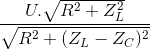 \frac{U.\sqrt{R^{2}+Z_{L}^{2}}}{\sqrt{R^{2}+(Z_{L}-Z_{C})^{2}}}