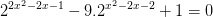 \dpi{100} 2^{2x^{2}-2x-1}-9.2^{x^{2}-2x-2}+1=0