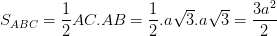 \dpi{100} S_{ABC}=\frac{1}{2}AC.AB=\frac{1}{2}.a\sqrt{3}.a\sqrt{3}=\frac{3a^{2}}{2}