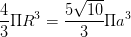 \dpi{100} \frac{4}{3}\Pi R^{3}=\frac{5\sqrt{10}}{3}\Pi a^{3}