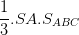 \dpi{100} \frac{1}{3}.SA.S_{ABC}