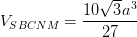 \dpi{100} V_{SBCNM}=\frac{10\sqrt{3}a^{3}}{27}