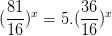 \dpi{100} (\frac{81}{16})^{x}= 5.(\frac{36}{16})^{x}