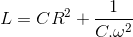 L=CR^{2}+\frac{1}{C.\omega ^{2}}