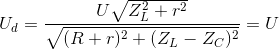 U_{d}=\frac{U\sqrt{Z^{2}_{L}+r^{2}}}{\sqrt{(R+r)^{2}+(Z_{L}-Z_{C})^{2}}}=U