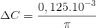 \Delta C = \frac{0,125.10^{-3}}{\pi }