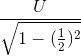 \frac{U}{\sqrt{1-(\frac{1}{2})^{2}}}